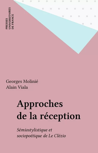 Approches de la réception - Georges Molinié, Alain Viala - Presses universitaires de France (réédition numérique FeniXX)