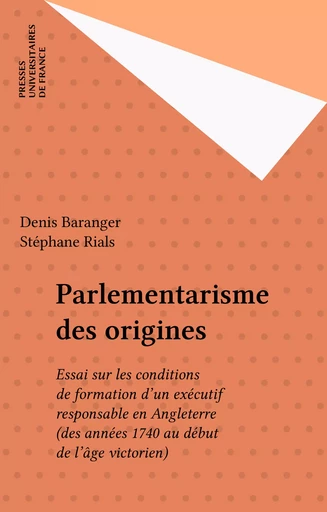 Parlementarisme des origines - Denis Baranger - Presses universitaires de France (réédition numérique FeniXX)