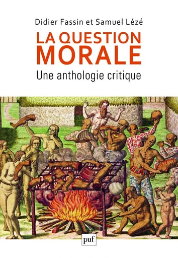 La question morale. Une anthologie critique - Didier Fassin, Samuel Lézé - Humensis