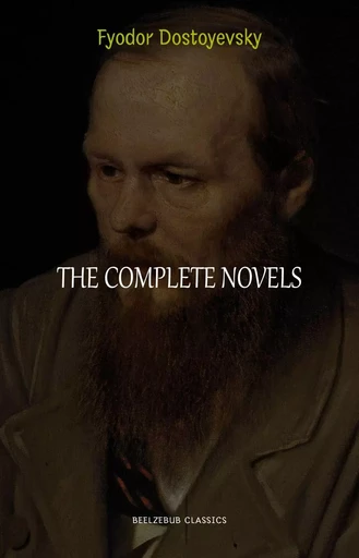 The Complete Novels of Fyodor Dostoyevsky - Fyodor Dostoyevsky - Pandora's Box