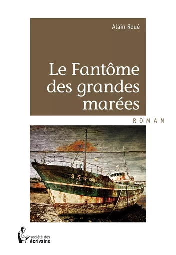 Le Fantôme des grandes marées - Alain Roué - Société des écrivains