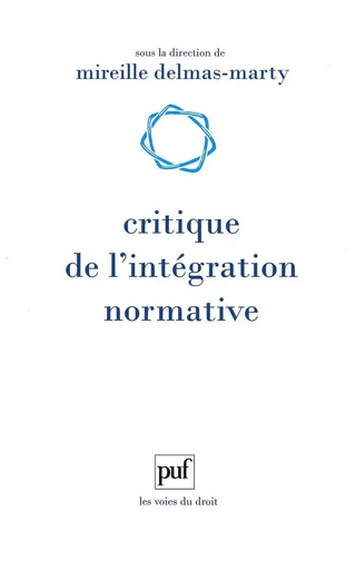 Critique de l'intégration normative - Mireille Delmas-Marty - Humensis