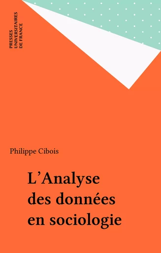 L'Analyse des données en sociologie - Philippe Cibois - Presses universitaires de France (réédition numérique FeniXX)