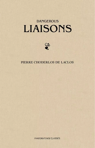 Dangerous Liaisons (Les Liaisons Dangereuses) - Pierre Choderlos de Laclos - Pandora's Box