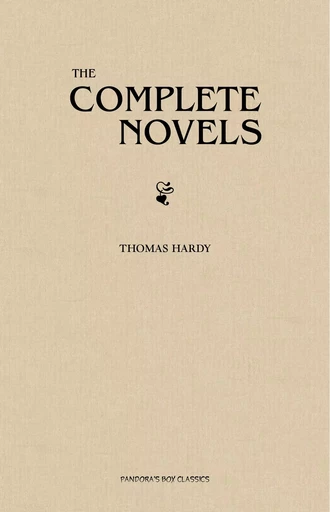 The Complete Novels of Thomas Hardy - Thomas Hardy - Pandora's Box