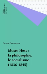 Moses Hess : la philosophie, le socialisme (1836-1845)