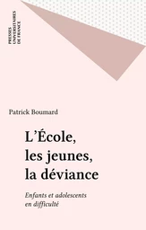 L'École, les jeunes, la déviance