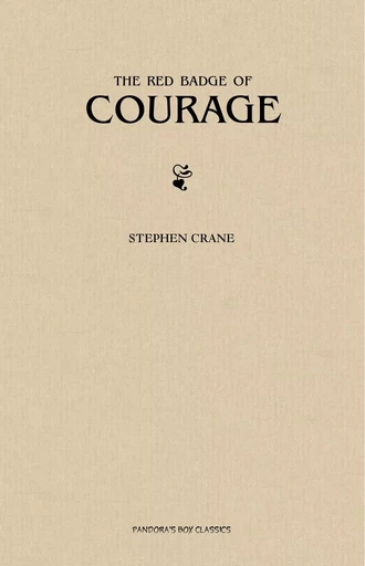 The Red Badge of Courage - Stephen Crane - Pandora's Box