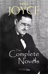 The Complete Novels of James Joyce