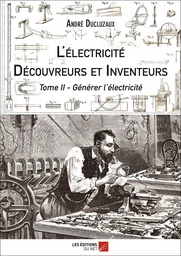 L'électricité - Découvreurs et Inventeurs