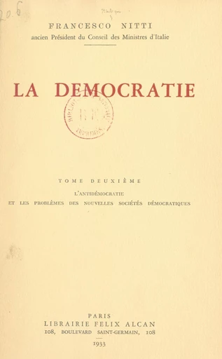 La démocratie (2). L'antidémocratie et les problèmes des nouvelles sociétés démocratiques - Francesco Nitti - FeniXX réédition numérique