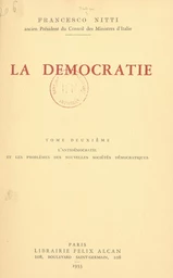 La démocratie (2). L'antidémocratie et les problèmes des nouvelles sociétés démocratiques