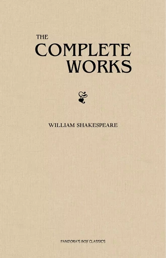 The Complete Works of Shakespeare - William Shakespeare - Pandora's Box