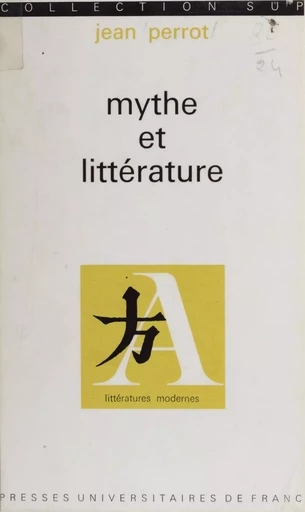 Mythe et littérature - Jean Perrot - Presses universitaires de France (réédition numérique FeniXX)