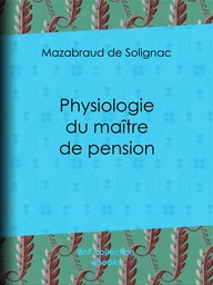 Physiologie du maître de pension