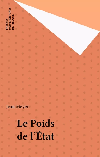 Le Poids de l'État - Jean Meyer - Presses universitaires de France (réédition numérique FeniXX)