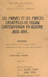 Les formes et les forces créatrices de l'Islam contemporain en Algérie, 1900-1954 (1)