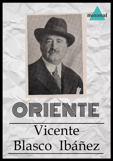 Oriente - Vicente Blasco Ibáñez - Editorial Minimal