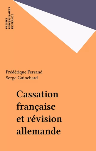 Cassation française et révision allemande - Frédérique Ferrand - Presses universitaires de France (réédition numérique FeniXX)