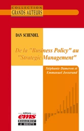 Dan Schendel - De la "Business Policy" au "Strategic Management"