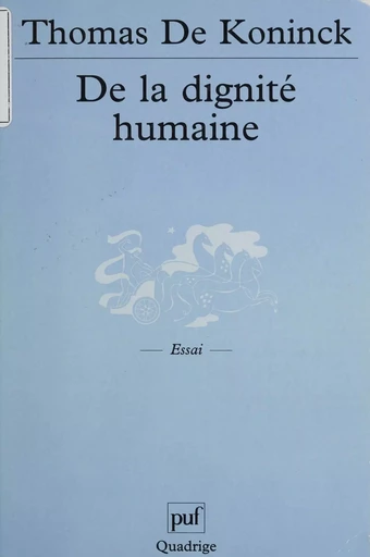 De la dignité humaine - Thomas De Koninck - Presses universitaires de France (réédition numérique FeniXX)