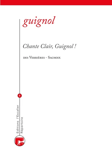 Chante clair, Guignol ! - Joseph Des Verrières, Lucien Sachoix - Editions l'Escalier