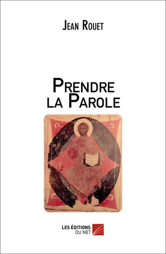 Prendre la Parole - Jean Rouet - Les Éditions du Net