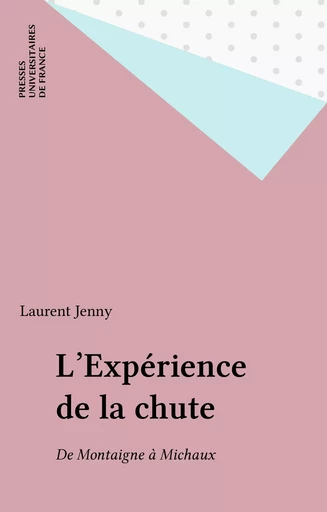 L'Expérience de la chute - Laurent Jenny - Presses universitaires de France (réédition numérique FeniXX)