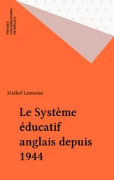 Le Système éducatif anglais depuis 1944