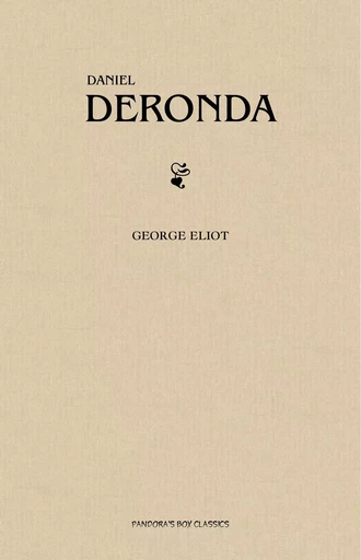 Daniel Deronda - George Eliot - Pandora's Box