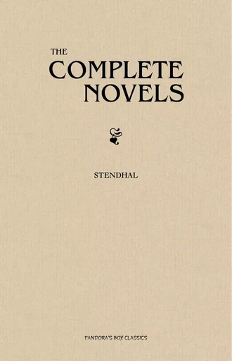 Stendhal: The Complete Novels -  Stendhal - Pandora's Box