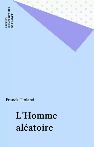 L'Homme aléatoire - Franck Tinland - Presses universitaires de France (réédition numérique FeniXX)