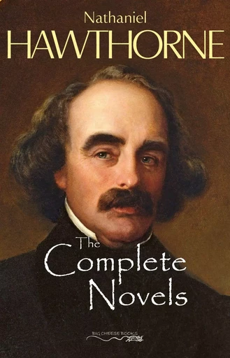 The Complete Novels of Nathaniel Hawthorne - Nathaniel Hawthorne - Pandora's Box