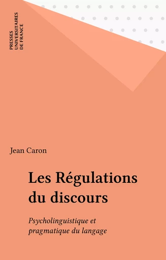 Les Régulations du discours - Jean Caron - Presses universitaires de France (réédition numérique FeniXX)