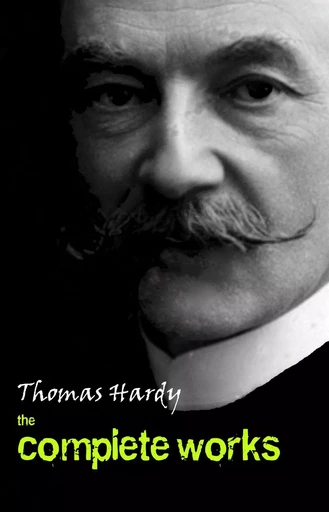 Thomas Hardy: The Complete Works - Thomas Hardy - Pandora's Box