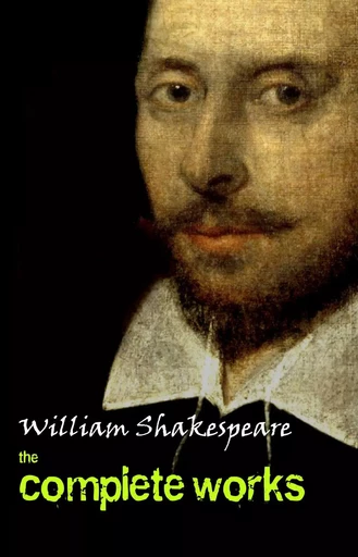 Complete Works Of William Shakespeare (37 Plays + 160 Sonnets + 5 Poetry Books + 150 Illustrations) - William Shakespeare - Pandora's Box