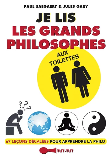 Je lis les grands philosophes aux toilettes - Jules Gary, Paul Saegaert - Leduc Humour