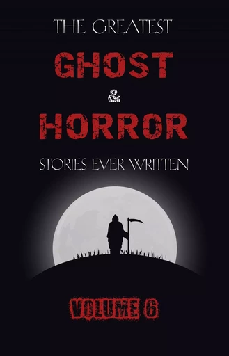 The Greatest Ghost and Horror Stories Ever Written: volume 6 (30 short stories) - E. F. Benson, W. F. Harvey, Bram Stoker, Walter Scott, Elizabeth Gaskell, H. P. Lovecraft, Edgar Allan Poe, Rudyard Kipling, Ambrose Bierce, Algernon Blackwood, John Buchan, A. M. Burrage, Walter De La Mare, H. G. Wells, Robert Louis Stevenson, Cynthia Asquith, Lord Dunsany, Clark Ashton Smith, Margaret Ronan, Amelia B. Edwards, Robert Hichens, H. Russell Wakefield, Arthur Quiller-Couch, William Hope Hodgson, L. P. Hartley, Vincent O’Sullivan, Vernon Lee, Paul Spencer - Pandora's Box