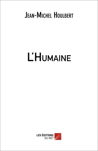 L'Humaine - Jean-Michel Houlbert - Les Éditions du Net