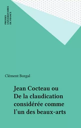 Jean Cocteau ou De la claudication considérée comme l'un des beaux-arts