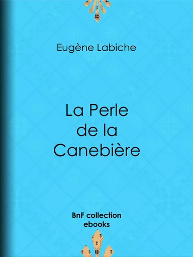 La Perle de la Canebière - Eugène Labiche - BnF collection ebooks