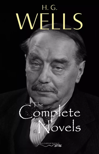 H. G. Wells: The Complete Novels - The Time Machine, The War of the Worlds, The Invisible Man, The Island of Doctor Moreau, When The Sleeper Wakes, A Modern Utopia and much more… - H. G. Wells - Pandora's Box