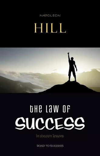 The Law of Success: In Sixteen Lessons - Napoleon Hill - Pandora's Box