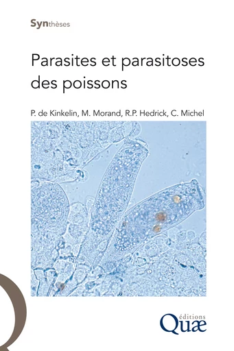 Parasites et parasitoses des poissons - Ronald Hedrick, Pierre de Kinkelin, Marc Morand, Christian Michel - Quae