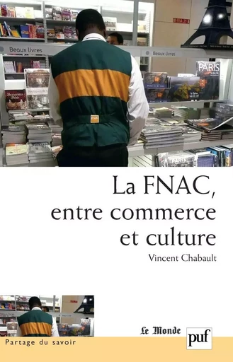 La FNAC, entre commerce et culture - Vincent Chabault - Humensis