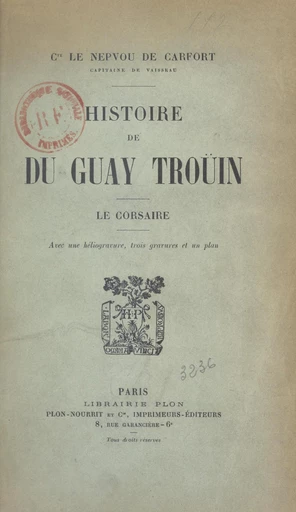 Histoire de Du Guay-Troüin, le corsaire - Henry Émile Le Nepvou de Carfort - FeniXX réédition numérique