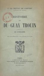 Histoire de Du Guay-Troüin, le corsaire