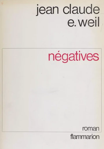 Négatives - Jean-Claude Weil - Flammarion (réédition numérique FeniXX)