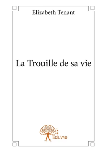 La Trouille de sa vie - Elizabeth Tenant - Editions Edilivre