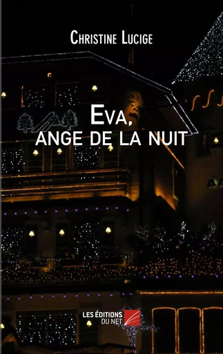 Eva, ange de la nuit - Christine Lucige - Les Éditions du Net